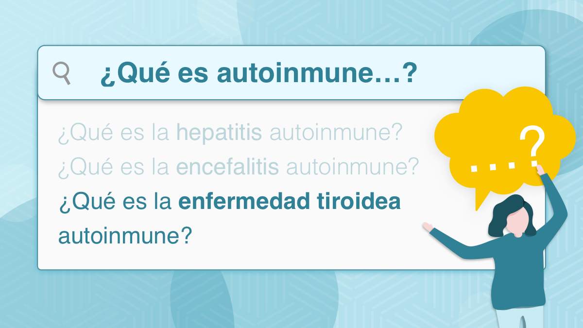 ¿qué Es La Enfermedad Tiroidea Autoinmune Una Guía Sencilla Síntomas Tratamiento Y Pronósticoemk 9933